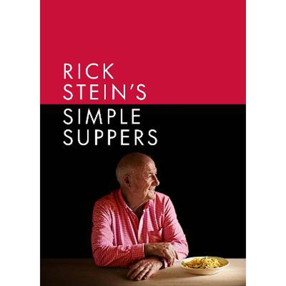 Rick Stein's Simple Suppers: A brand-new collection of over 120 easy recipes (Hardback)